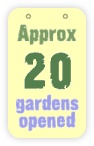  approx 20 gardens opened 