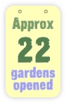  approx 22 gardens opened 